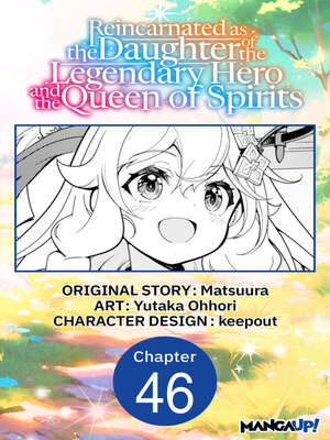 cover image of Reincarnated as the Daughter of the Legendary Hero and the Queen of Spirits #046